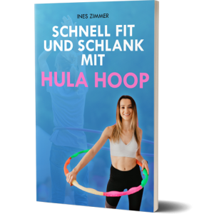 Schnell fit und schlank mit Hula Hoop